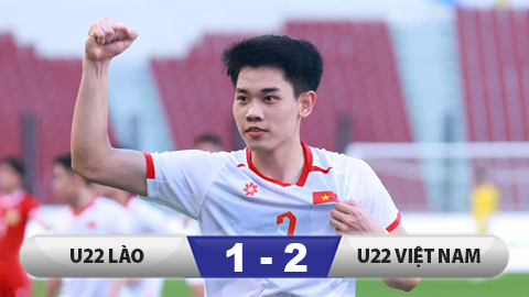 Kết quả U22 Lào 1-2 U22 Việt Nam: Đình Bắc lập cú đúp